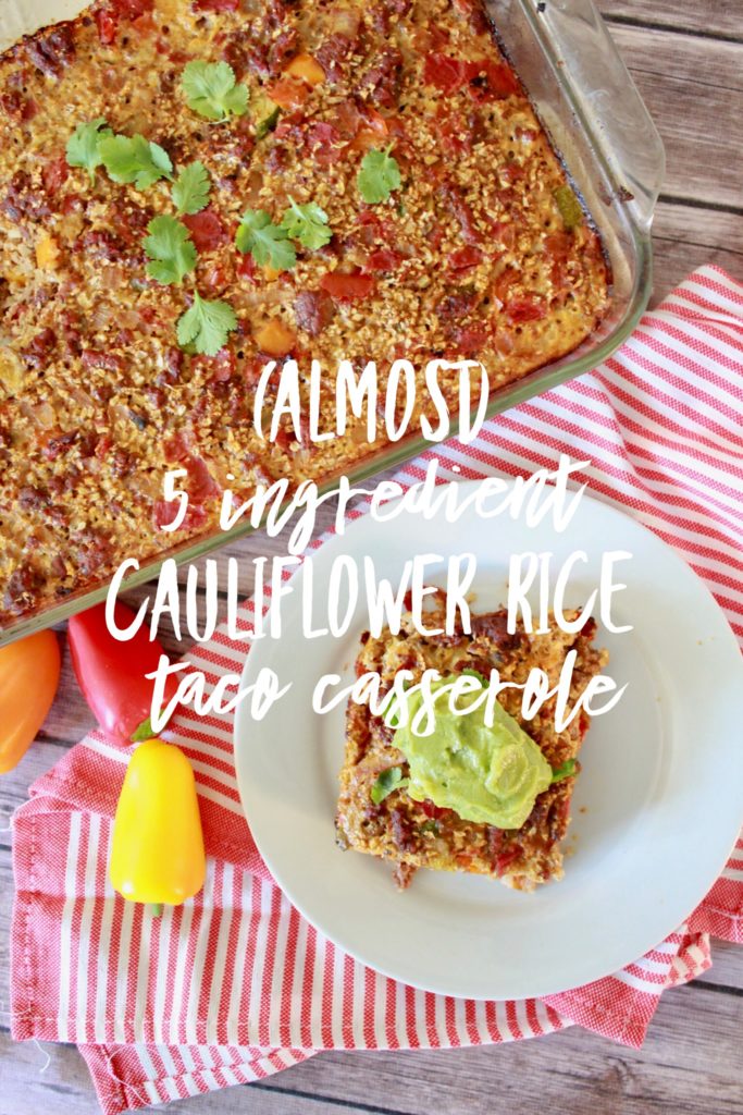 (Almost 5 Ingredient) Cauliflower Rice Taco Casserole